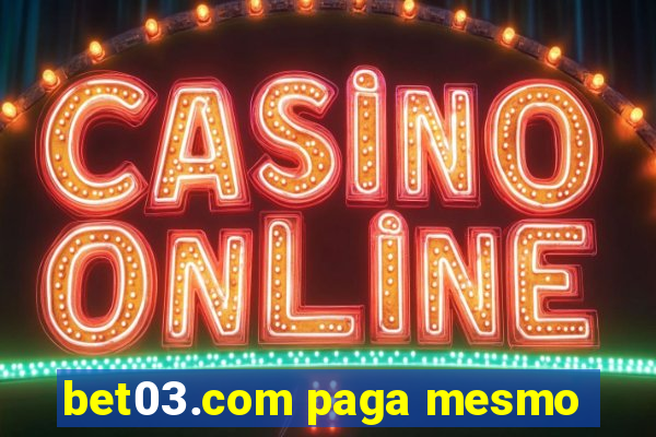 bet03.com paga mesmo